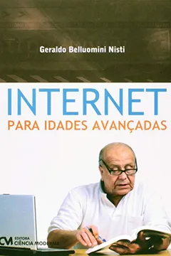Livro Internet Para Idades Avançadas - Resumo, Resenha, PDF, etc.