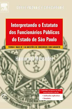 Livro Interpretando o Estatuto dos Funcionários Públicos do Estado de SP - Série Provas e Concursos - Resumo, Resenha, PDF, etc.