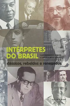 Livro Intérpretes do Brasil. Clássicos, Rebeldes e Renegados - Resumo, Resenha, PDF, etc.