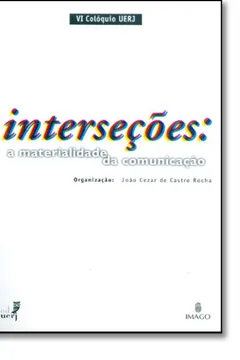 Livro Intersecoes A Materialidade Da Comunicação - Resumo, Resenha, PDF, etc.