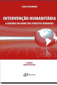 Livro Intervenção Humanitária. A Guerra em Nome dos Direitos Humanos - Resumo, Resenha, PDF, etc.