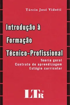 Livro Introdução A Formação Técnico Profissional - Resumo, Resenha, PDF, etc.