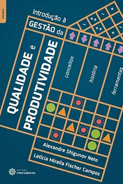 Livro Introdução à gestão da qualidade e produtividade:: conceitos, história e ferramentas - Resumo, Resenha, PDF, etc.