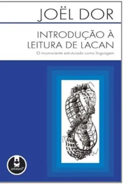 Livro Introdução à Leitura de Lacan - Volume 1 - Resumo, Resenha, PDF, etc.