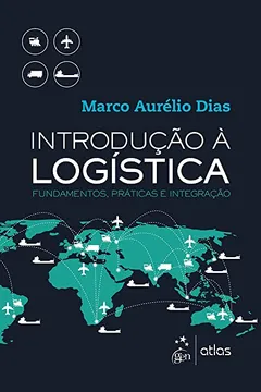 Livro Introdução à Logística. Fundamentos, Práticas e Integração - Resumo, Resenha, PDF, etc.