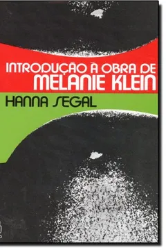 Livro Introdução A Obra De Melanie Klein - Resumo, Resenha, PDF, etc.
