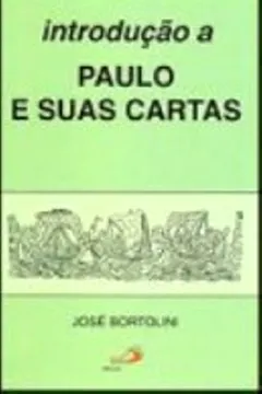 Livro Introdução À Paulo E Suas Cartas - Resumo, Resenha, PDF, etc.
