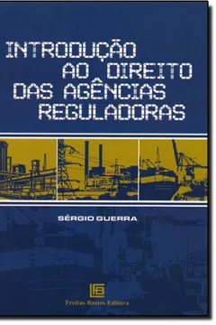 Livro Introdução Ao Direito Das Agencias Reguladoras - Resumo, Resenha, PDF, etc.