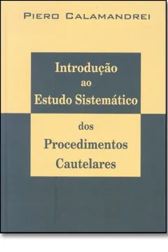 Livro Introdução ao Estudo Sistemático. Dos Procedimentos Cautelares - Resumo, Resenha, PDF, etc.