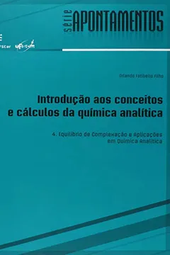Livro Introdução aos Conceitos e Cálculos da Química Analítica. Equilíbrio de Complexação e Aplicações em Química Analítica - Resumo, Resenha, PDF, etc.