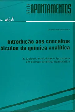 Livro Introducao Aos Conceitos E Calculos Da Quimica Analitica - V. 2 - Resumo, Resenha, PDF, etc.