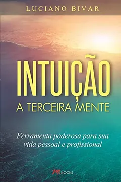 Livro Intuição, a Terceira Mente - Resumo, Resenha, PDF, etc.