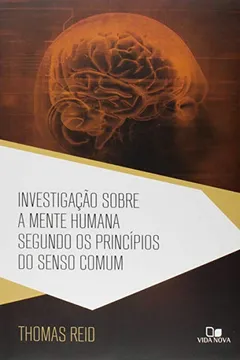 Livro Investigação Sobre a Mente Humana Segundo os Princípios do Senso Comum. - Resumo, Resenha, PDF, etc.
