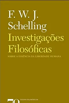 Livro Investigações Filosóficas Sobre a Essência da Liberdade Humana: e os Assuntos com ela Relacionados - Resumo, Resenha, PDF, etc.