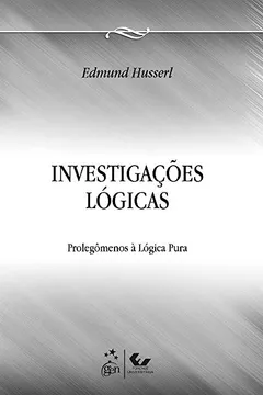 Livro Investigacoes Logicas - Prolegomenos Para Uma Logica Pura - Resumo, Resenha, PDF, etc.