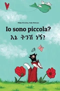 Livro IO Sono Piccola? Ene Tenese Nane?: Libro Illustrato Per Bambini: Italiano-Amarico (Edizione Bilingue) - Resumo, Resenha, PDF, etc.