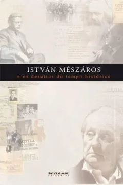 Livro Istvan Meszaros E Os Desafios Do Tempo Historico - Resumo, Resenha, PDF, etc.