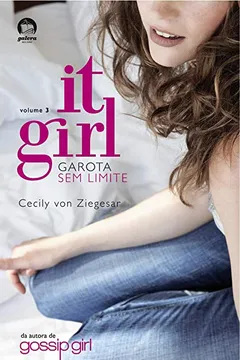 Livro It Girl. Garota Sem Limites - Volume 3 - Resumo, Resenha, PDF, etc.