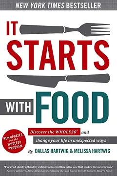 Livro It Starts with Food: Discover the Whole30 and Change Your Life in Unexpected Ways - Resumo, Resenha, PDF, etc.