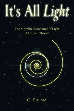 Livro It's All Light: The Morphic Resonance of Light; A Unified Theory - Resumo, Resenha, PDF, etc.
