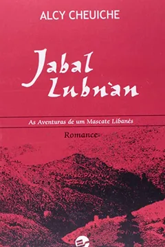 Livro Jabal Lubnan - As Aventuras De Um Mascate Libanes - Resumo, Resenha, PDF, etc.