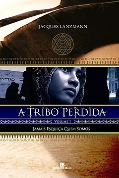 Livro Jamais Esqueça Quem Somos. Série a Tribo Perdida - Volume 1 - Resumo, Resenha, PDF, etc.