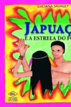 Livro Japuaçu e a Estrela do Fogo - Resumo, Resenha, PDF, etc.