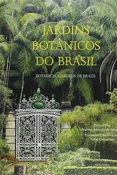 Livro Jardins Botanicos Do Brasil - Ediçao Bilingue. Português/Inglês - Resumo, Resenha, PDF, etc.