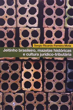 Livro Jeitinho Brasileiro, Mazelas Historicas E Cultura Juridico-Tributaria - Resumo, Resenha, PDF, etc.
