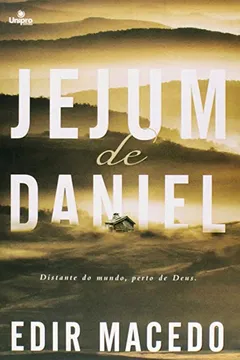 Livro Jejum de Daniel. Distante do Mundo, Perto de Deus - Resumo, Resenha, PDF, etc.
