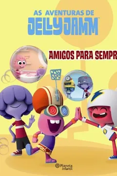 Livro Jelly Jamm. Amigos Para Sempre - Resumo, Resenha, PDF, etc.