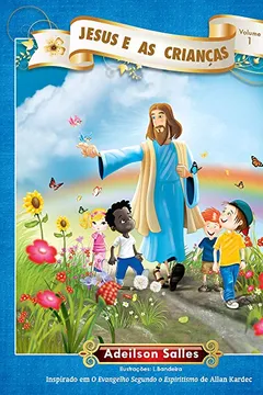 Livro Jesus e as Crianças - Volume 1 - Resumo, Resenha, PDF, etc.