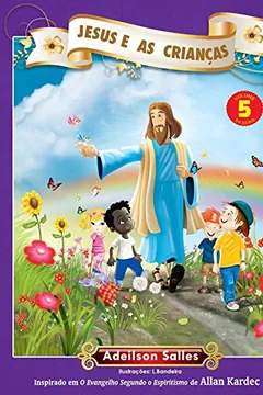 Livro Jesus e as Crianças - Volume 5 - Resumo, Resenha, PDF, etc.