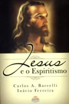 Livro Jesus E O Espiritismo - Resumo, Resenha, PDF, etc.