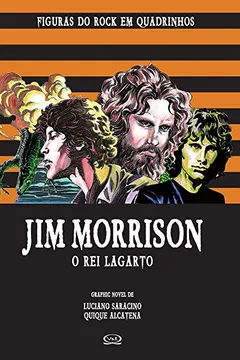 Livro Jim Morrison. O Rei Lagarto - Resumo, Resenha, PDF, etc.
