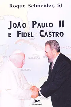 Livro Joao Paulo Ii E Fidel Castro - Resumo, Resenha, PDF, etc.