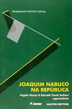 Livro Joaquim Nabuco na República - Coleção Pensamento Político-Social - Resumo, Resenha, PDF, etc.