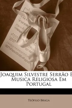 Livro Joaquim Silvestre Serrao E a Musica Religiosa Em Portugal - Resumo, Resenha, PDF, etc.