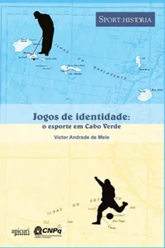 Livro Jogos De Identidade. O Esporte Em Cabo Verde - Resumo, Resenha, PDF, etc.