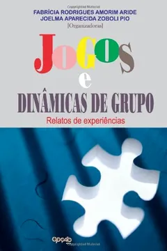 Livro Jogos E Dinâmicas De Grupo: Relatos E Experiências (Portuguese Edition) - Resumo, Resenha, PDF, etc.