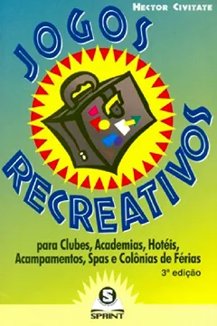 Livro Jogos Recreativos Para Clubes, Academias, Hotéis, Acampamentos, Spas e Colônias de Férias - Resumo, Resenha, PDF, etc.