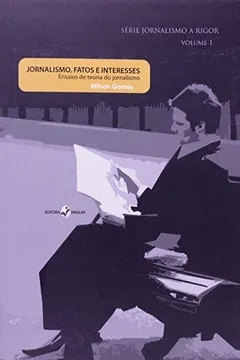 Livro Jornalismo, Fatos e Interesses. Ensaios de Teoria do Jornalismo - Resumo, Resenha, PDF, etc.
