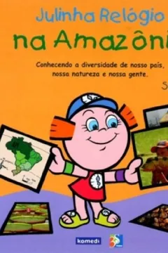 Livro Julinha Relogio Na Amazônia - Resumo, Resenha, PDF, etc.