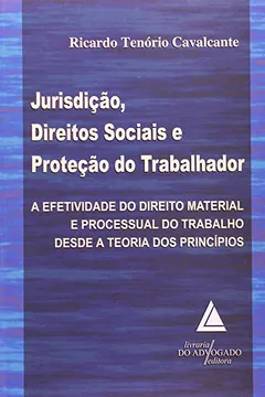 Livro Jurisdição, Direitos Sociais e Proteção do Trabalhador - Resumo, Resenha, PDF, etc.