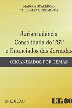 Livro Jurisprudência Consolidada do TST e Enunciados das Jornadas - Resumo, Resenha, PDF, etc.