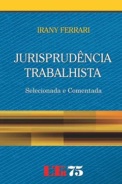 Livro Jurisprudência Trabalhista. Selecionada e Comentada - Resumo, Resenha, PDF, etc.