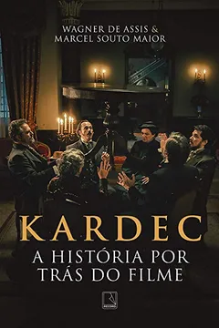 Livro Kardec: A história por trás do filme - Resumo, Resenha, PDF, etc.