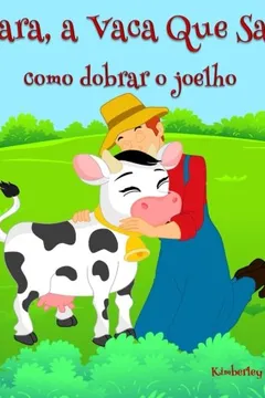 Livro Klara, a Vaca Que Sabe: Como Dobrar O Joelho - Resumo, Resenha, PDF, etc.