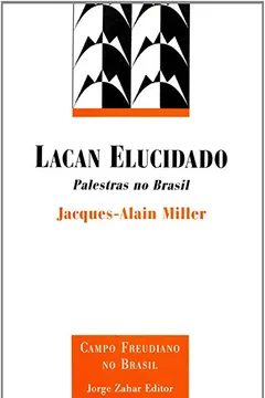Livro Lacan Elucidado. Palestras No Brasil. Coleção Campo Freudiano no Brasil - Resumo, Resenha, PDF, etc.