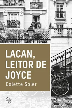 Livro Lacan, Leitor de Joyce - Resumo, Resenha, PDF, etc.